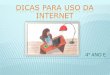 DICAS PARA USO DA INTERNET - escolamobile.com.br · neste manual, escrevemos algumas dicas de como usar a internet com seguranÇa. as regras foram elaboradas para crianÇas de nossa