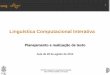 Linguística Computacional Interativainf2705/2012-2/depot/inf2705-Aula03.pdf · – Qual a tolerância (faixa de aceitabilidade) dos usuários a variações representacionais na comunicação