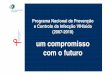um compromisso com o futuro - GAT Portugal Jornadas/apresentacao... · de transmissão do vírus da SIDA: Aperto de mão e abraço, Comida e talheres, Na gravidez de mãe para filho,