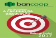 OBJETIVO CUMPRIDO: A CAMINHO DA DISSOLUÇÃO · Balanço Social 2017 Bancoop 3 A Bancoop foi criada em 1996 com o objetivo de proporcionar o acesso à casa própria aos seus cooperados