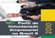 Perfil do Voluntariado Empresarial 2010 no Brasil II .Perfil do Voluntariado Empresarial no Brasil