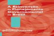 A Reinvenção do Planejamento Governamental Brasil · alização – foi eleita, por meio de um pro-cesso de planejamento estratégico interno, de natureza contínua e participativa,