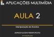 AULA 2 - lrocha.com.br (Flash)/AULAS/animacao... · De contadores para chamadas do servidor, a cliques ... utilizados (conforme indicado pelo diamantes brancos) por três ouvintes