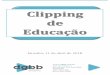 Clipping de Educação - fenep.org.brfenep.org.br/wp-content/uploads/2018/04/Clipping-FENEP-11.04.18.pdf · salas de aula até que soube de um modelo diferente, oferecido em um instituto