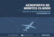 AEROPORTO de MONTES CLAROS - transportes.gov.br · a SAC/PR no planejamento do sistema aeroportuário do ... uma vez que o tempo de espera ótimo é de, até, 2 . 4. ... abaixo do
