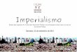 Imperialismo - lemarx.faced.ufba.br · Rosa Luxemburgo Vladimir Lênin Nikolai Bukharin Imperialismo Estudo dos Capítulos 9 e 10 da obra “Economia Política: uma introdução Crítica”