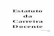 Estatuto da Carreira Docente.pd · q) Ano escolar - o período ... consagrados na Constituição da República Portuguesa e no quadro dos princípios gerais e específicos constantes