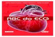 diologia do Incor-HC-FMUSP.crm.cbbw.com.br/AnexoPdfLojaVirtual/Tour ABC do ECG.pdf · continua sendo o mais rápido, barato e de ... Então comprei livros sobre ECG e ... do em tantos