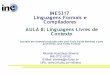 INE5317 Linguagens Formais e Compiladores AULA 8 ...ricardo.silveira/INE5317/Laminas/INE5317Aula8.pdf · qualquer linguagem regular é livre de contexto. 07/14/06 Prof Ricardo Silveira