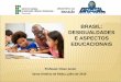 BRASIL: DESIGUALDADES E ASPECTOS EDUCACIONAIS · 23,2 81,4 98,4 84,3 Fonte: IBGE, Pesquisa Nacional por Amostra de Domicilios 2004/2014. Gráfico 3.3 - Proporção de crianças de