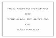 REGIMENTO INTERNO DO TRIBUNAL DE JUSTIÇA DE SÃO · PDF fileA Presidência do Egrégio Tribunal de Justiça do Estado de São Paulo tem a satisfação de apresentar o Regimento Interno