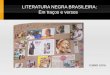 LITERATURA NEGRA BRASILEIRA: Em traços e versos · Jorge de Lima (1895-1953), alagoano, poeta, fenotipicamente branco, romancista e médico. Suas poesias mais importantes dizem respeito