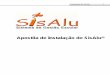 Instruções de instalação do SisAlu · 2016-10-05 · O objetivo desta apostila é mostrar passo-a-passo como deve ser feita a instalação e ... - Ir no menu ferramentas Æ macro