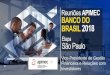 ReuniõesAPIMEC BANCO DO BRASIL 2018 - projup.com.br · Esta apresentação faz referências e declarações sobre expectativas, sinergias planejadas, estimativas de crescimento,
