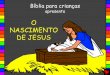 O NASCIMENTO DE JESUS - Bible for Childrenbibleforchildren.org/PDFs/portuguese/The_Birth_of_Jesus_Portuguese.pdf · O NASCIMENTO DE JESUS Esta história da Palavra de Deus, a Bíblia,