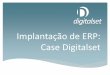 Implantação de ERP: Case Digitalset - ft.unicamp.br · Formação •Técnico em Processamento de Dados •Certificações MCSA, MCDBA, MCSD •Publicitário Experiência Profissional