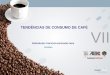 TENDÊNCIAS DE CONSUMO DE CAFÉ VII - Portalconsorciopesquisacafe.com.br/arquivos/consorcio/consumo/EST... · Planejar uma nova estratégia de comunicação para reforçar os benefícios