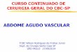 ABDOME AGUDO VASCULAR - CBCSP » Colégio Brasileiro de ... · tratamento da isquemia mesentÉrica nÃo oclusiva