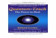 O TOQUE QUÂNTICO Quantum-Touch - joraga.net · da Quiropraxia. Fisioterapeutas pensam nele como uma forma mais eficaz de terapia física. Da mesma forma, acupuncturistas já me disseram
