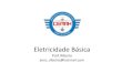 Eletricidade Básica Prof. Ribeiro aero ribeiro@hotmail · •Será solicitado um trabalho final para composição de nota; ... •Eletrização por Contato •Decorre do contato