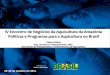 IV Encontro de Negócios da Aquicultura da Amazônia ... · IV Encontro de Negócios da Aquicultura da Amazônia Políticas e Programas para a Aquicultura no Brasil Felipe Matias