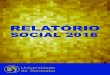 Relatório Social - uniso.br · demandas sociais de Sorocaba e Região, foram criados, além de Matemática, três cursos na área das Ciências Sociais Aplicadas, a saber: Administração