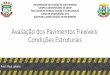 Avaliação dos Pavimentos Flexíveis: Condições Estruturaissinop.unemat.br/site_antigo/prof/foto_p_downloads/fot_1235006_pdf... · •Equipamentos de avaliação estrutural não-destrutiva;