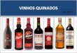 VINHOS QUINADOS - pro-thor.compro-thor.com/wp-content/uploads/VINHOS-QUINADOS.pdf · VINHOS QUINADOS São bebidas aperitivas de origem francesa, obtidas a partir de vinho branco ou