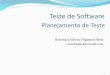 Teste de Software - rosefib.webnode.com.br 2... · Atividades de Teste 4 “Uma solução para não se ter problema no software é testar todas as possibilidades ? ” “Quanto tempo