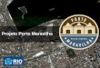 Projeto Porto Maravilha - Mega Event Cities · Palco da Revolta da Chibata, em 1910 Local de fundação do Clube de Regatas Vasco da Gama, em 1898 Construção do primeiro “Arranha-céu”