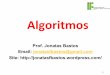 Algoritmos* - IFBA. · Apresentar uma introdução a algoritmos e os princípios de construção de programas. ! Ao terminar o curso, o aluno deverá ser capaz de: " desenvolver e