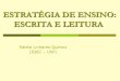 ESTRATÉGIA DE ENSINO: ESCRITA E LEITURAgpeqsc.com.br/.../2011/05/aula_007_Escrita_Leitura.pdf · 2011-05-31 · Projeto de Pesquisa ... Projeto de Pesquisa Leitura, Discussão e