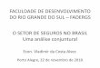 FACULDADE DE DESENVOLVIMENTO DO RIO GRANDE DO .â€¢ Comportamento da economia acarreta impacto direto