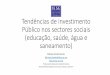 Tendências de investimento Público nos sectores sociais ... · Proporção das Despesas de Investimento face às Despesas totais Proporção da DI em relação à DT Nota: Como