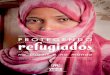 Protegendo refugiados no Brasil e no mundocaminhosdorefugio.com.br/wp-content/uploads/2014/11/Protegendo... · religião, nacionalidade, grupo social ou opinião política, como também