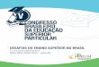 V Congresso Brasileiro da Realização Educação Superior ...semesp.org.br/portal/pdfs/diversos/2012/info_V_congresso_natal.pdf · DESAFIOS DO ENSINO SUPERIOR NO BRASIL 14, 15 