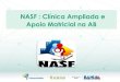 NASF : Clínica Ampliada e Apoio Matricial na ABtelessaude.ba.gov.br/wp-content/uploads/2017/04/Webpalestra-NASF.pdf · a nos mostrar que para o voo é preciso tanto o casulo como