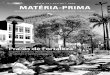 | 2007 MATÉRIA-PRIMA · 2008-06-20 · vadora no curso de Jornalismo da Faculdade 7 de Setem-bro ... (nas cores vermelha, amarela, rosa, branca e salmão), a palmeira, o pinheiro
