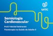 Semiologia Cardiovascular - Amazon Simple Storage Service · ICTUS CORDIS Localização 1. Normolíneos: cruzamento da linha hemiclavicular esquerda com 5.º Espaço intercostal 2