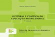 HISTÓRIA E POLÍTICA DA EDUCAÇÃO - curitiba.ifpr.edu.brcuritiba.ifpr.edu.br/wp-content/uploads/2016/05/História-e... · história da educação no Brasil e a respectiva legislação