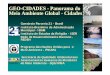 GEO-CIDADES - Panorama do Meio Ambiente Global - Cidades · mais precisas sobre o estado do meio ambiente e a análise das conseqüências das políticas públicas sobre o meio ambiente,