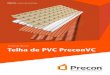 | Manual Técnico Telha de PVC PreconVC · A Precon foi fundada em 1963. ... Este manual instrui sobre a aplicação e o uso das telhas PreconVC, com ... Modelo Colonial