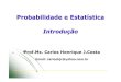 Probabilidade e Estatística - MATEMÁTICA BÁSICAprofessorcarloshenrique.weebly.com/uploads/2/6/1/6/26166608/apres... · SPIEGEL, M.R., Estatística, 3ª Edição, Coleção Schaum,