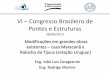 VI – Congresso Brasileiro de Pontes 27 e 28/06/2013 · CASO I – MARACANÃ – Ligação Estrutura Metálica – Eixo de Junta . ... 3 – DESAFIOS do PROJETO: LOGÍSTICA de TRANSPORTE