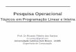 Pesquisa Operacional - facom.ufms.brfacom.ufms.br/~ricardo/Courses/OR-2009/Lectures/Lec01_2009... · Pesquisa Operacional (PO) ... • A qualidade da solução é medida por meio