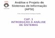 COTIL Análise e Projeto de Sistemas de Informação (APSI) · da computação no Brasil – As empresas usavam os computadores apenas para realizar cálculos complexos e executar