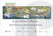 A periferias urbanas territórios destruturados - CCDRN · De regimes transitórios a regimes tendencialmente definitivos e estáveis (ainda que temporalmente limitados) Os problemas