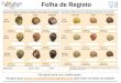 Amarelo Rosa Castanho Sem bandas Uma banda de Registo de... · (região arborizada ou de vegetação pouco desenvolvida/arbustos ou ervas altas/prado/dunas de areia) Data e hora:
