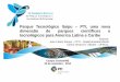 Parque Tecnológico Itaipu – PTI, uma nova dimensão de …seminarionacional.com.br/seminario2010/images/arquivos... · 2010-10-14 · Modelo de gestão inovadora (pirâmide invertida);