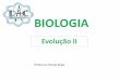 BIOLOGIA - cursodac.com.br · BIOLOGIA Evolução II. Evolução (Segunda parte) 5. Seleção e Adaptação ... Evolução: a frequência dos genes se altera ao longo do tempo. 6.1